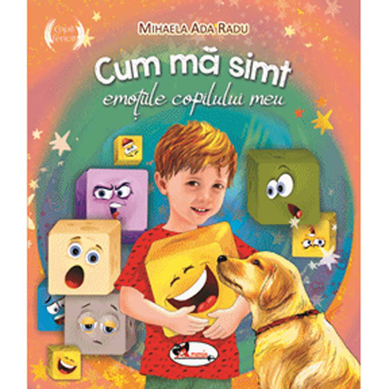 Cum ma simt: emotiile copilului meu - Mihaela Ada Radu - Delumani - Magazin Online Romanesc 
