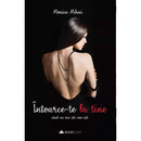 Intoarce-te la tine cand nu mai stii cine esti - Monica Mihai - Delumani - Magazin Online Romanesc 