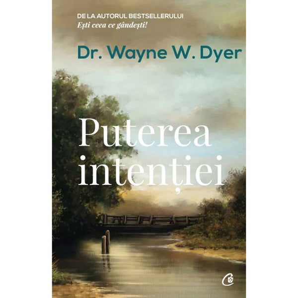 Puterea intentiei - Dr. Wayne W. Dyer - Delumani - Magazin Online Romanesc 