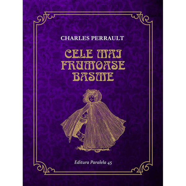 CELE MAI FRUMOASE BASME - PERRAULT Charles - Delumani - Magazin Romanesc 