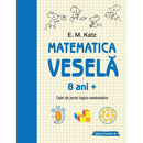 Matematica vesela. Caiet de jocuri logico-matematice (8 ani +) - KATZ E. M. - Delumani - Magazin Romanesc 