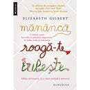 Mananca, roaga-te, iubeste - Elizabeth Gilbert - Delumani - Magazin Online Romanesc 