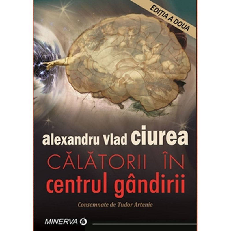Calatorii in centrul gandirii - Alexandru Vlad Ciurea - Delumani - Magazin Online Romanesc 